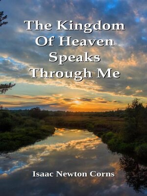 cover image of The Kingdom of Heaven Speaks  Through Me